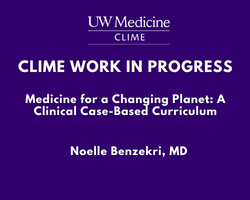 CLIME Work in Progress: Medicine for a Changing Planet: A Clinical Case-Based Curriculum Banner